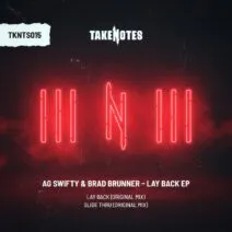 Brad Brunner, AG Swifty - Lay Back EP [Take Notes]