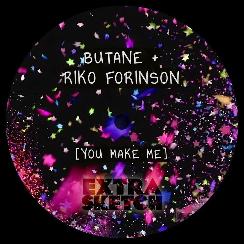 Butane, Riko Forinson - You Make Me [Extrasketch]