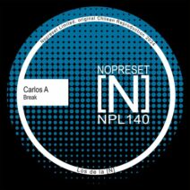 Carlos A - Break [NOPRESET Limited]