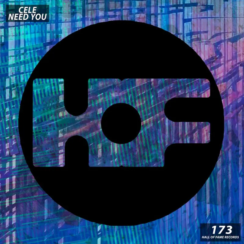 Cele - Need You [Hall Of Fame Records]