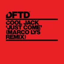 Cool Jack - Just Come (Marco Lys Remix) [DFTD]