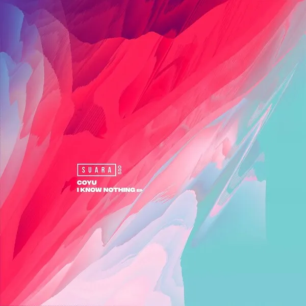 Coyu - I Know Nothing - EP [Suara]