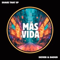 Deiver - Shake That [Mas Vida Music]