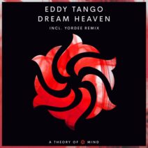 Eddy Tango - Dream Heaven [A Theory Of Mind]