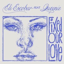 Eli Escobar - Fixed Our Love - EP [Permanent Vacation]