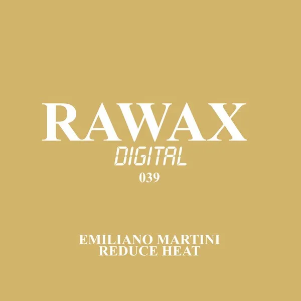 Emiliano Martini - Reduce Heat [Rawax]