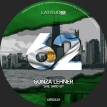 Gonza Lehner - She Said EP [Latitud 62 Records]