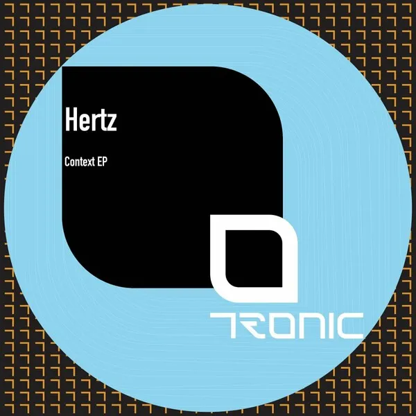 Hertz - Context EP [Tronic]