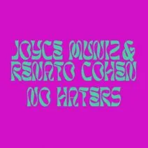 Joyce Muniz, Renato Cohen - No Haters [Permanent Vacation]