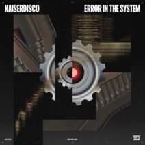 Kaiserdisco - Error in the System [Drumcode]