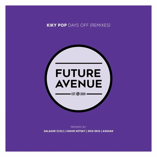 Kiky Pop - Days Off (Remixes) [Future Avenue]