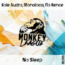 Kole Audro, Monaloca, Flo Rence - No Sleep [Monkey League]