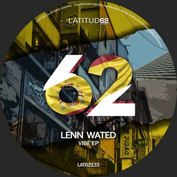Lenn Wated - Vibe EP [Latitud 62 Records]