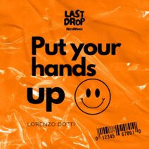 Lorenzo Dotti - Put your hands up [Last Drop Recordings]