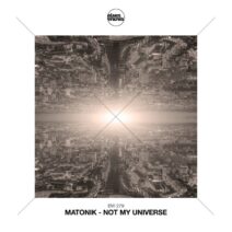 Matonik - Not My Universe [Eisenwaren]