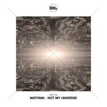 Matonik - Not My Universe [Eisenwaren]