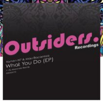 Mau Bacarreza, Yamen H7 - What You Do [Outsiders Recordings]