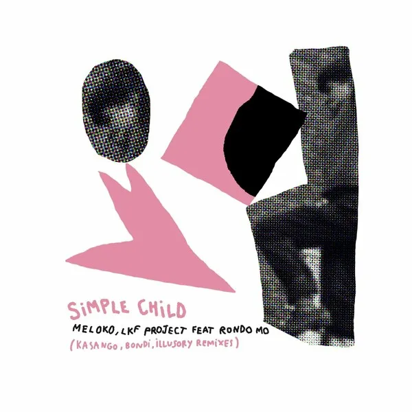 Meloko, LKF Project, Selim Sivade – Simple Child Remix