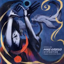 Mike Griego, Hyboid - Hypnotize [Afterglow Records]