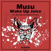 Musu - Wake Up Juice [Klexos Records]
