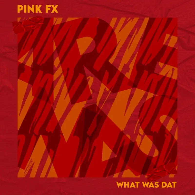 PINK FX - What Was Dat [Arenas Recordings (CR)]