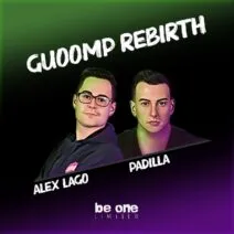 Padilla, Alex Lago - Guoomp Rebirth [Be One Limited]
