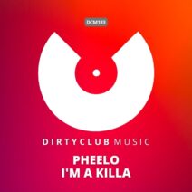 Pheelo - I'm A Killa [Dirtyclub Music]