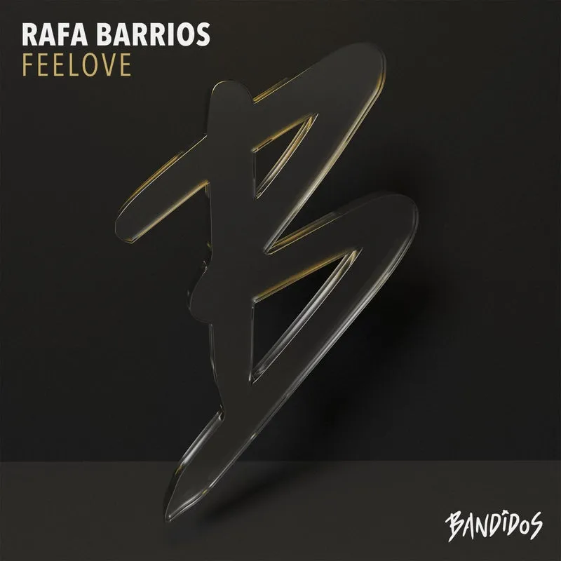 Rafa Barrios - Feelove [BANDIDOS]