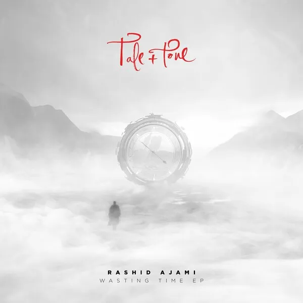 Rashid Ajami - Wasting Time EP [Tale & Tone]