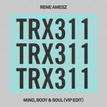 René Amesz - Mind, Body & Soul (VIP Edit) [Toolroom Trax]
