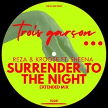 Reza, Sheena, Kroose - Surrender To The Night [Trois Garcon]