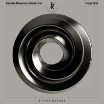 Sascha Braemer, UNDERHER, Turker - Hear Out [Ritter Butzke Records]