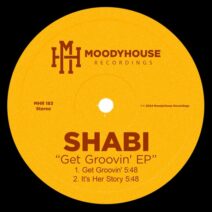 Shabi - Get Groovin' EP [MoodyHouse Recordings]