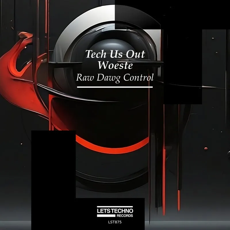 Tech Us Out, Woeste - Raw Dawg Control [LETS TECHNO records]