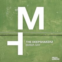The Deepshakerz - Mama Say [Moon Harbour]
