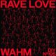 WAHM (FR) - Rave Love [Diynamic Music]