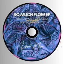 Alberto Dimeo, Fran Romero, Ernesto Carrera (VE) – So Much Flow EP