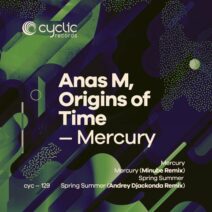 Anas M, Origins Of Time - Mercury [Cyclic Records]