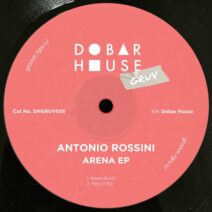 Antonio Rossini - Arena EP [Dobar House Gruv]