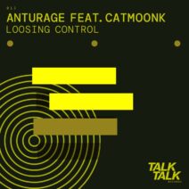 Anturage, CATMOONK - Loosing control [TalkTalk Records]