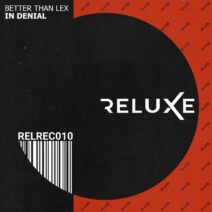 Better than Lex - In Denial [Reluxe Records]