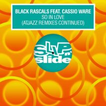 Black Rascals, Cassio Ware - So In Love (feat. Cassio Ware) (Atjazz Remixes Continued) [Slip 'N' Slide]