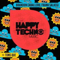 Brandon Caballero, Frank Salassi - Tons Que [Happy Techno Music]