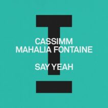 CASSIMM, Mahalia Fontaine - Say Yeah [Toolroom]