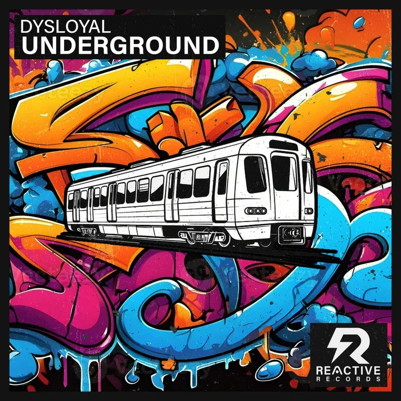 DYSLOYAL - UNDERGROUND [Reactive Records Label]