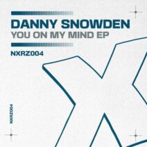 Danny Snowden - You On My Mind EP [neXup recz]