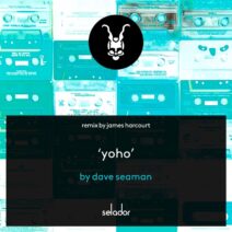 Dave Seaman - Yoho [Selador]
