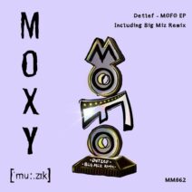 Detlef - MoFo [Moxy Muzik]