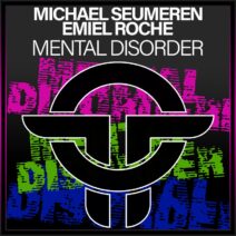 Emiel Roche, Michael Seumeren - Mental Disorder [Twists Of Time]
