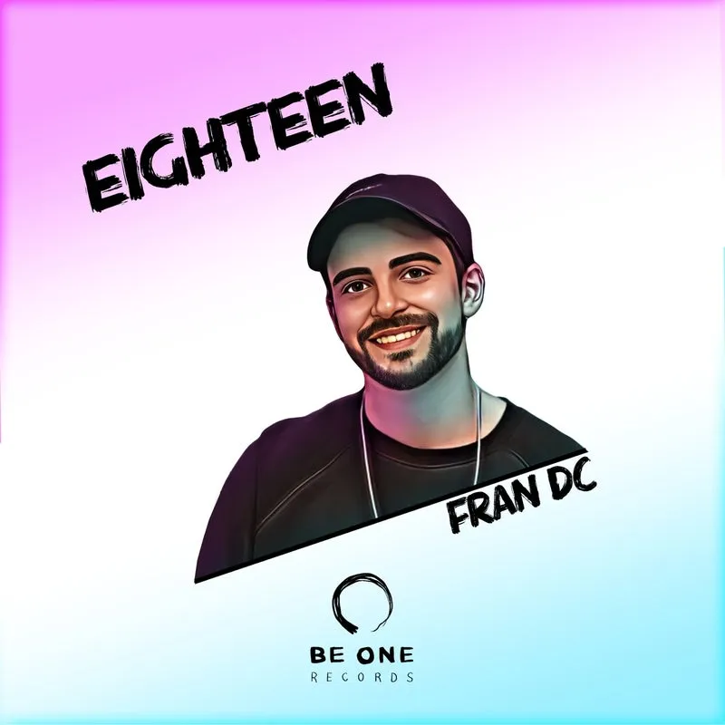 Fran Dc - Eighteen [Be One Records]
